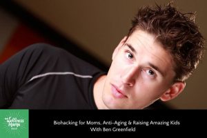 Biohacking for Moms, Anti-Aging and raising amazing kids with Ben Greenfield. The Wellness Mama podcast promotes PEMF.