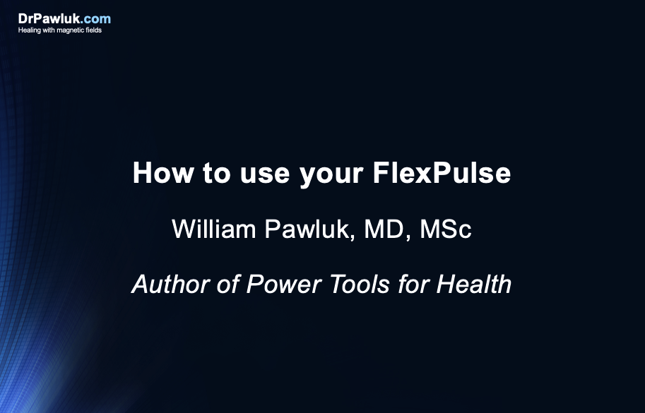 How to use your FlexPulse, by Dr, William Pawluk, MD, MSc, Author of Power Tools for your Health